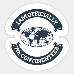 I  AM OFFICLALLY 7TH CONTINENTEER Sticker